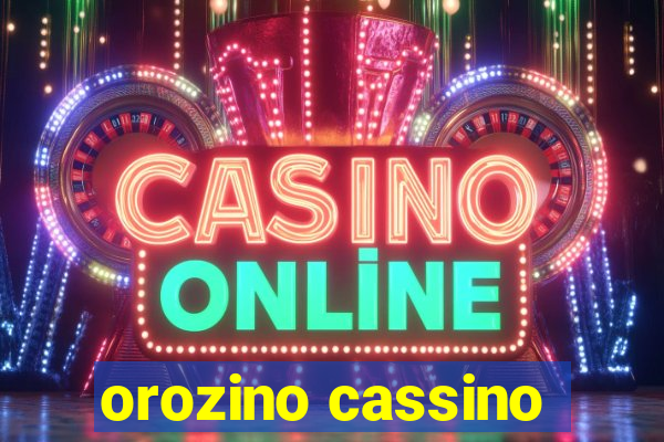 orozino cassino